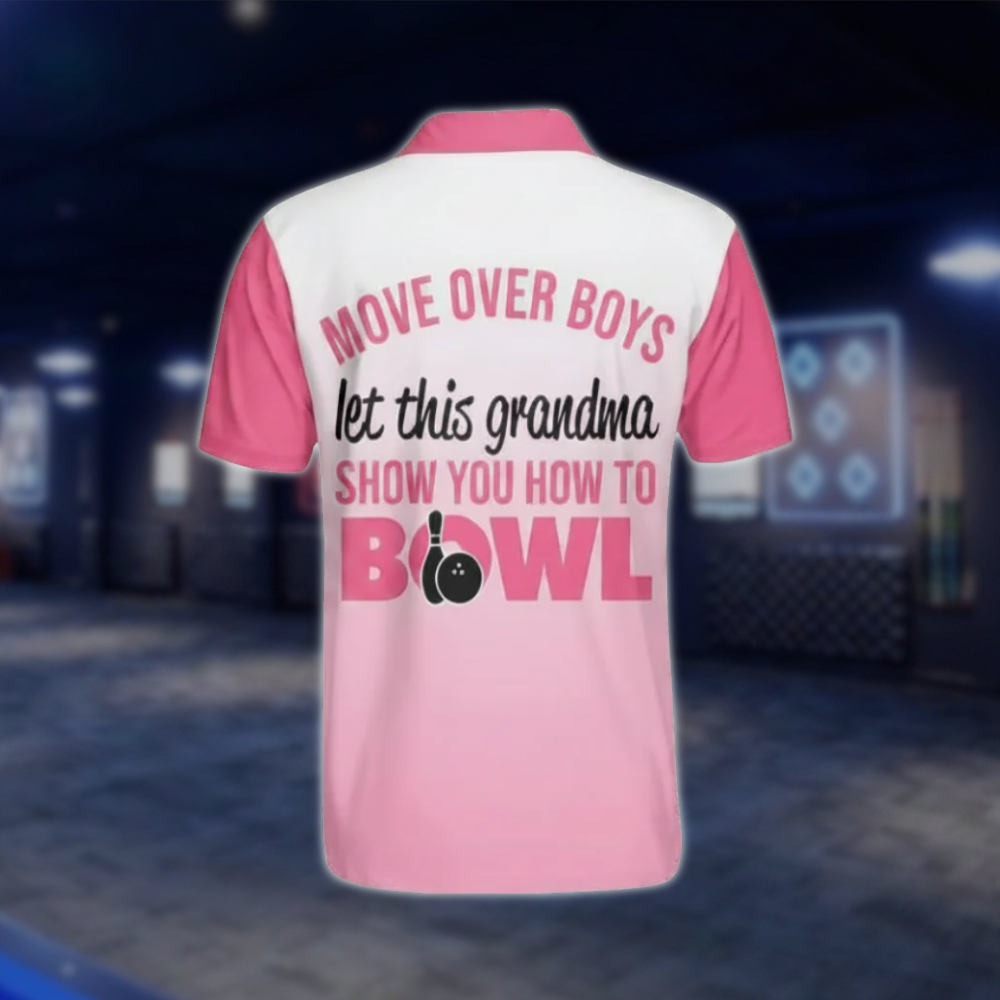 Move Over Boys Let This Grandma Show You How To Bowl Custom Mens Pink Bowling Polo Shirt, Custom Funny Bowling Polo Shirts BZ0481 BOW0408