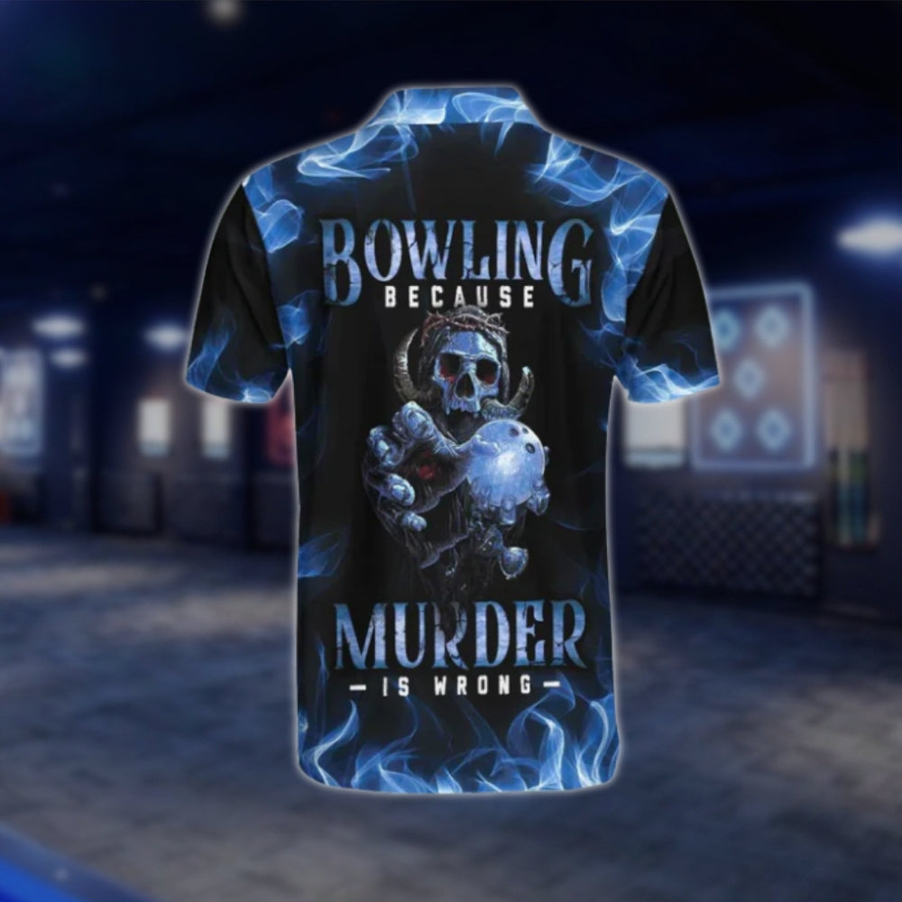 Bowling Because Murder Is Wrong Skeleton Blue Flame Bowling Polo Shirt For Mens, Funny Skull Bowling Shirts SO1061 BOW0397