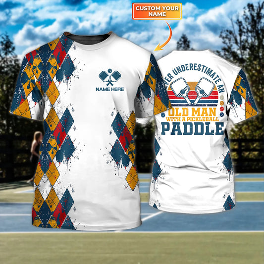 Never Underestimate An Old Man With A Pickleball Paddle Personalized Name 3D Tshirt QB95 Gift For Pickleball Player PKL0110