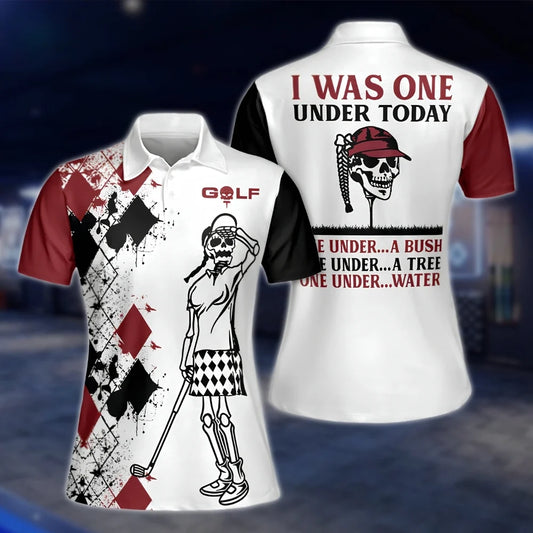 I Was One Under Today One Under A Bush One Under A Tree One Under Water Golf Polo Shirt For Women, Custom Funny Skull Golf Shirts Ladies GOF0269