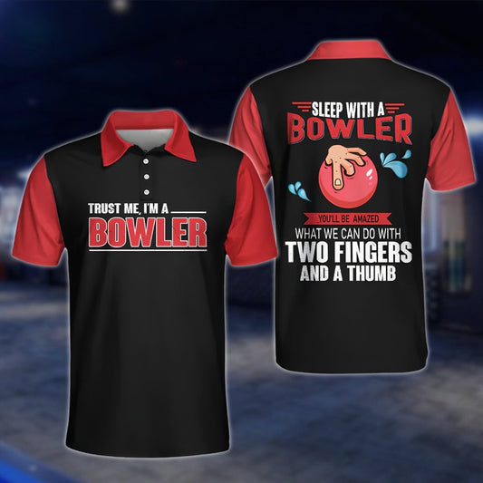 Trust Me, I'm A Bowler Sleep With A Bowler You'll Be Amazed What We Can Do With Two Fingers And A Thumb Mens Bowling Polo Shirt, Funny Bowling Shirt For Mens SO0904 BOW0393