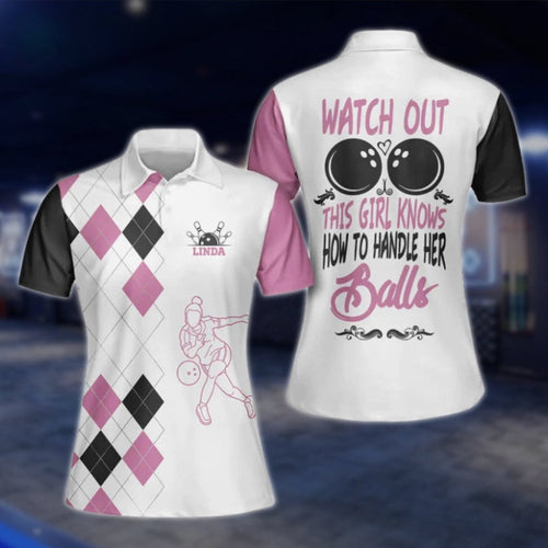 Watch Yourself This Girl Knows How To Handle Her Balls Custom Bowling Polo Shirt For Ladies, Pink And White Custom Funny Womens Bowling Shirts BW0030 BOW0240