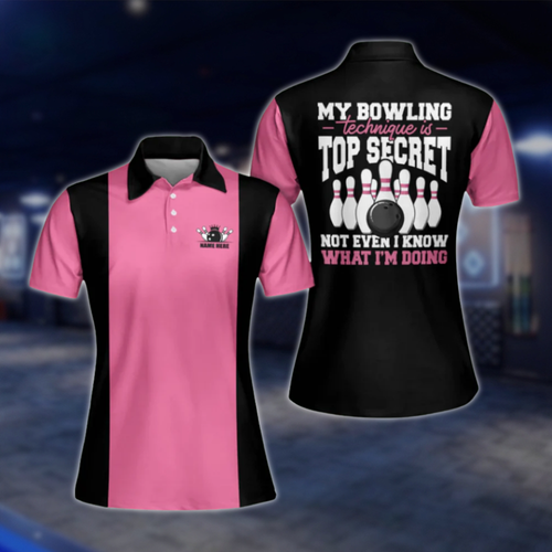 My Bowling Technique Is Top Secret Not Even I Know What I'm Doing Womens Custom Name Bowling Polo Shirt, Black Pink Custom Bowling Shirts For Ladies BW0138 BOW0419