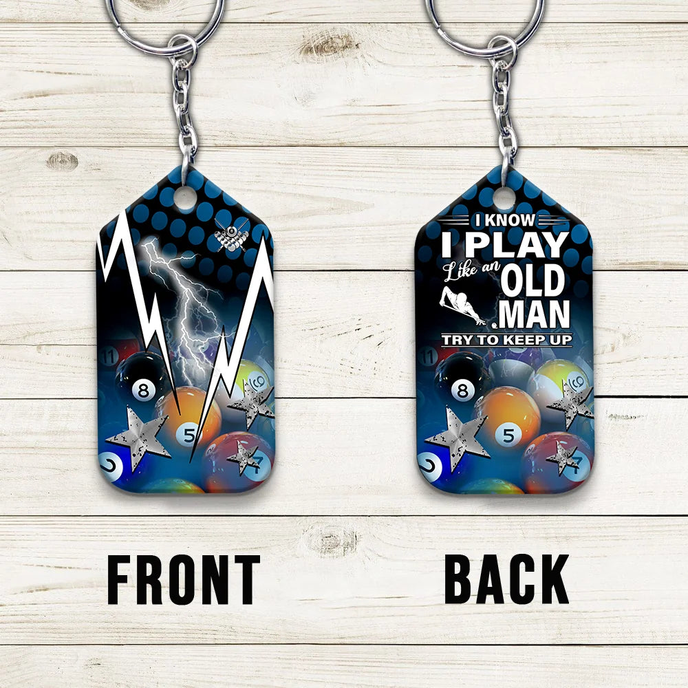 I Know I Play Like An Old Man Try To Keep Up Personalized Name Keychain For Billiard Player ORN0202
