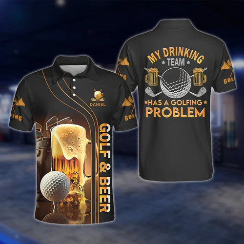 My Drinking Team Has A Golfing Problem Personalized Mens Golf Polo Shirt, Custom Fun Beer Golf Shirt GOF0121