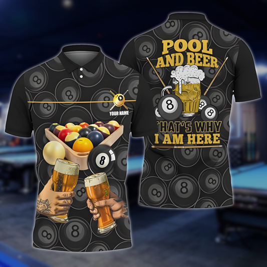 Pool And Beer That's Why I Am Here Custom Beer Billiard Men Polo Shirt, Custom Funny Beer Billiard Team Shirts BLD0221
