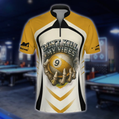 Don't Kill My Vibes Custom 9 Ball Billiard Jersey For Men, Custom 9 Ball Billiard Shirts BLD0033