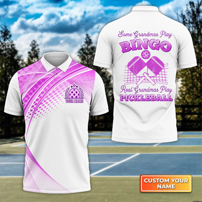 Some Grandmas Play Bingo Real Grandmas Play Pickleball Personalized Name 3D Polo Shirt QB95 Gift For Pickleball Player PKL0137