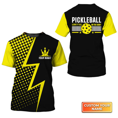 Pickleball Leave It All On The Court Personalized Name 3D Tshirt QB95 Gift For Pickleball Player PKL0046