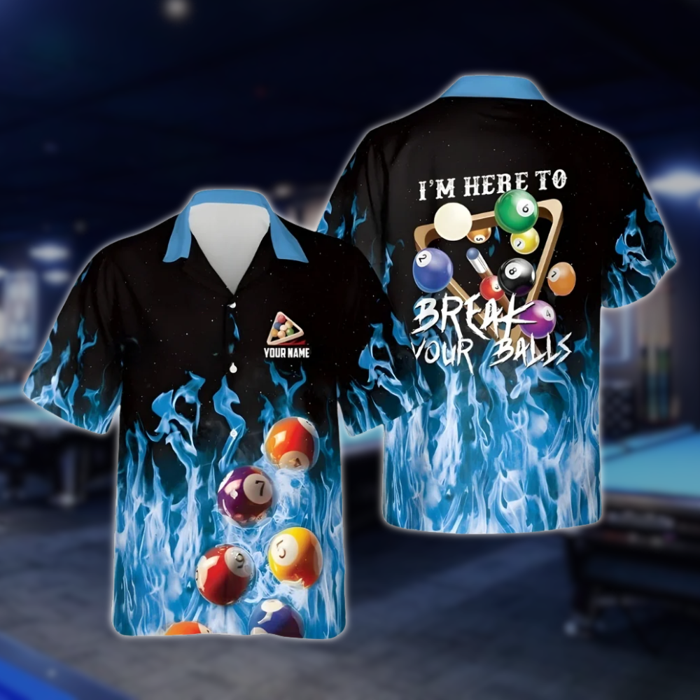 I'm Here To Break Your Ball Custom Flame Billiard Hawaiian Shirt Mens, Custom Funny Flame Billiard Shirts BLD0166