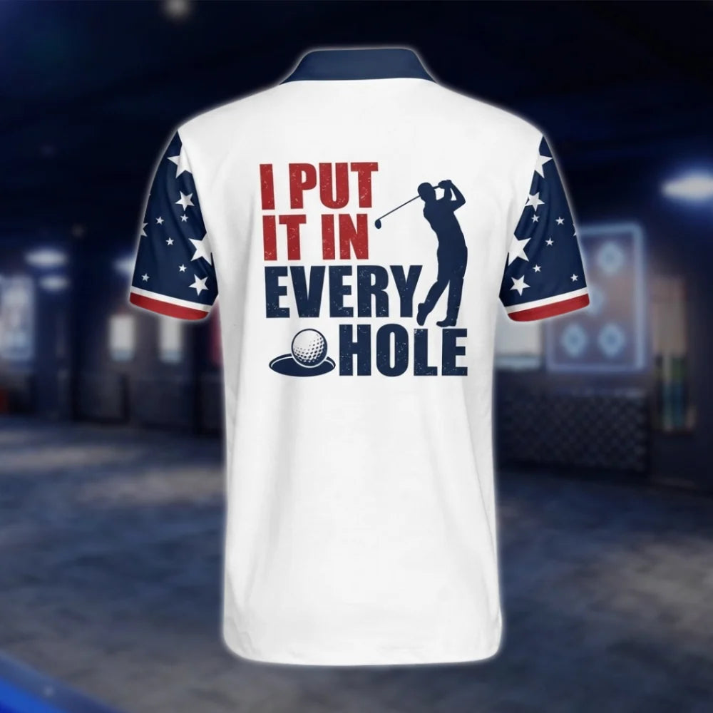 I Put It In Everey Hole Golf Polo Shirt For Men USA Flag. Funny Golf Shirt GOF0024