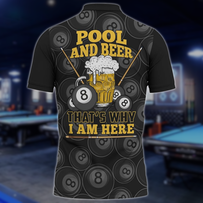 Pool And Beer That's Why I Am Here Custom Beer Billiard Men Polo Shirt, Custom Funny Beer Billiard Team Shirts BLD0221