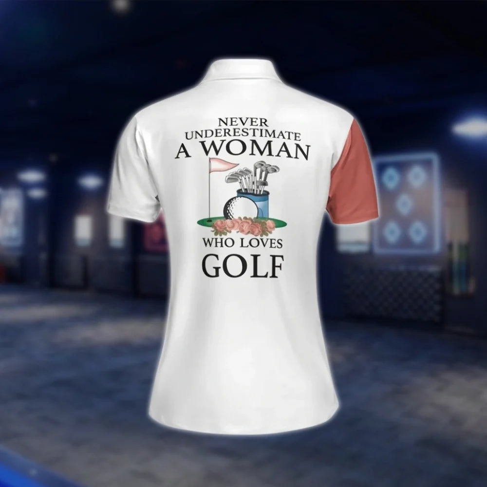 Custom Never Underestimate A Woman Who Loves Golf Womens Golf Polo Shirts, Custom Funny Golf Shirts Women GOF0294