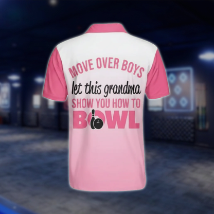 Move Over Boys Let This Grandma Show You How To Bowl Custom Mens Pink Bowling Polo Shirt, Custom Funny Bowling Polo Shirts BZ0481 BOW0408