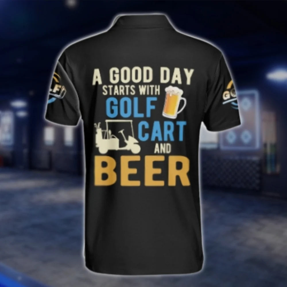 Custom A Good Day Starts With Golf Cart And Beer Golf Polo Shirts Men, Custom Funny Beer Golf Shirts GOF0234
