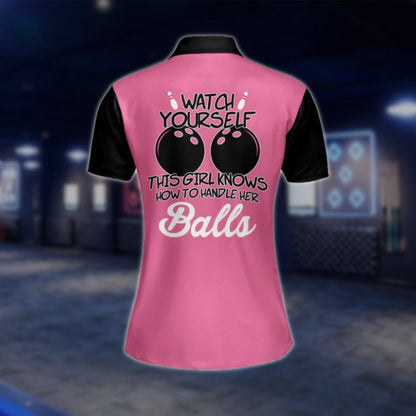 Watch Yourself This Girl Knows How To Handle Her Balls Custom Womens Black Pink Bowling Polo Shirt, Custom Funny Bowling Shirt For Women BW0063 BOW0241