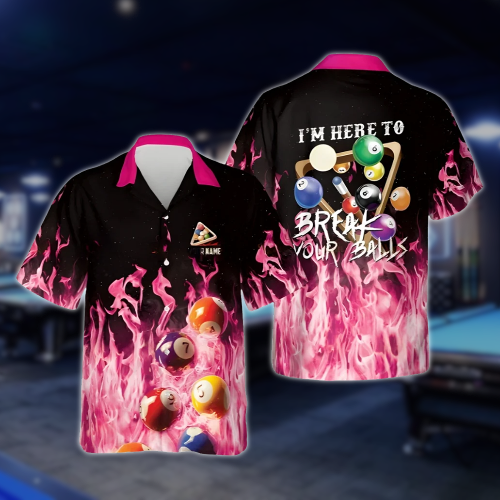 I'm Here To Break Your Ball Custom Flame Billiard Hawaiian Shirt Mens, Custom Funny Flame Billiard Shirts BLD0166