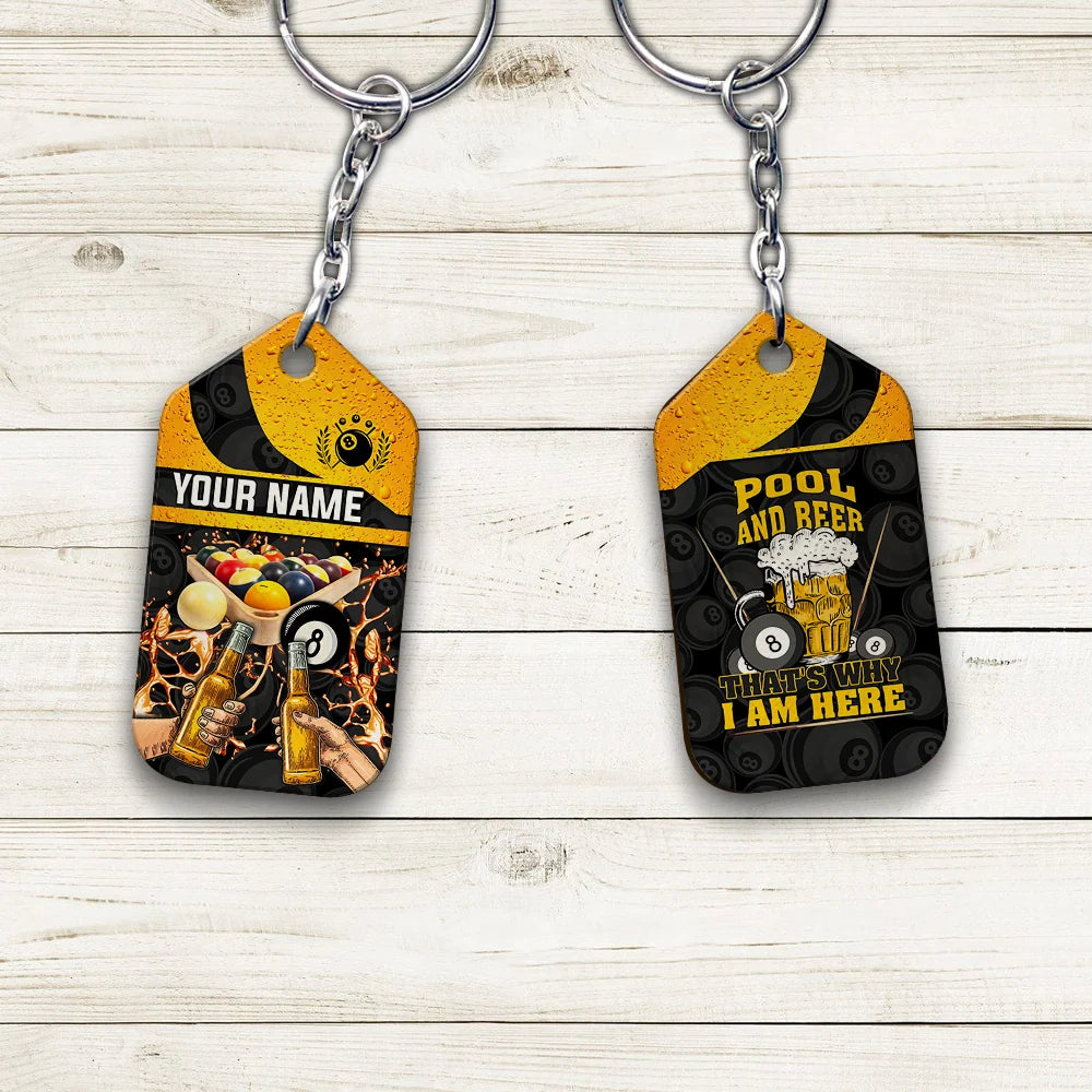 Pool And Beer That's Why I Am Here Personalized Name Keychain Gift For Billiard Players ORN0171