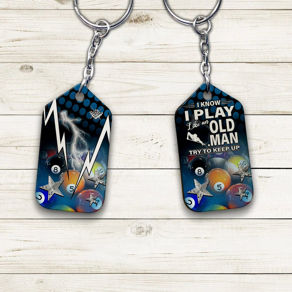 I Know I Play Like An Old Man Try To Keep Up Personalized Name Keychain For Billiard Player ORN0202