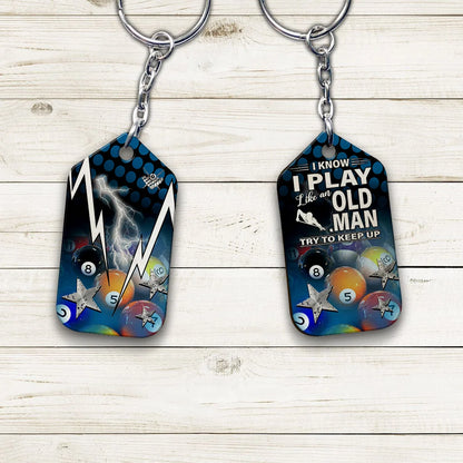 I Know I Play Like An Old Man Try To Keep Up Personalized Name Keychain For Billiard Player ORN0202