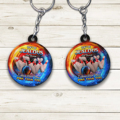 Don't Be Jealous I Knock Down More Pins Funny Bowling Keychain Gift For Bowler ORN0189